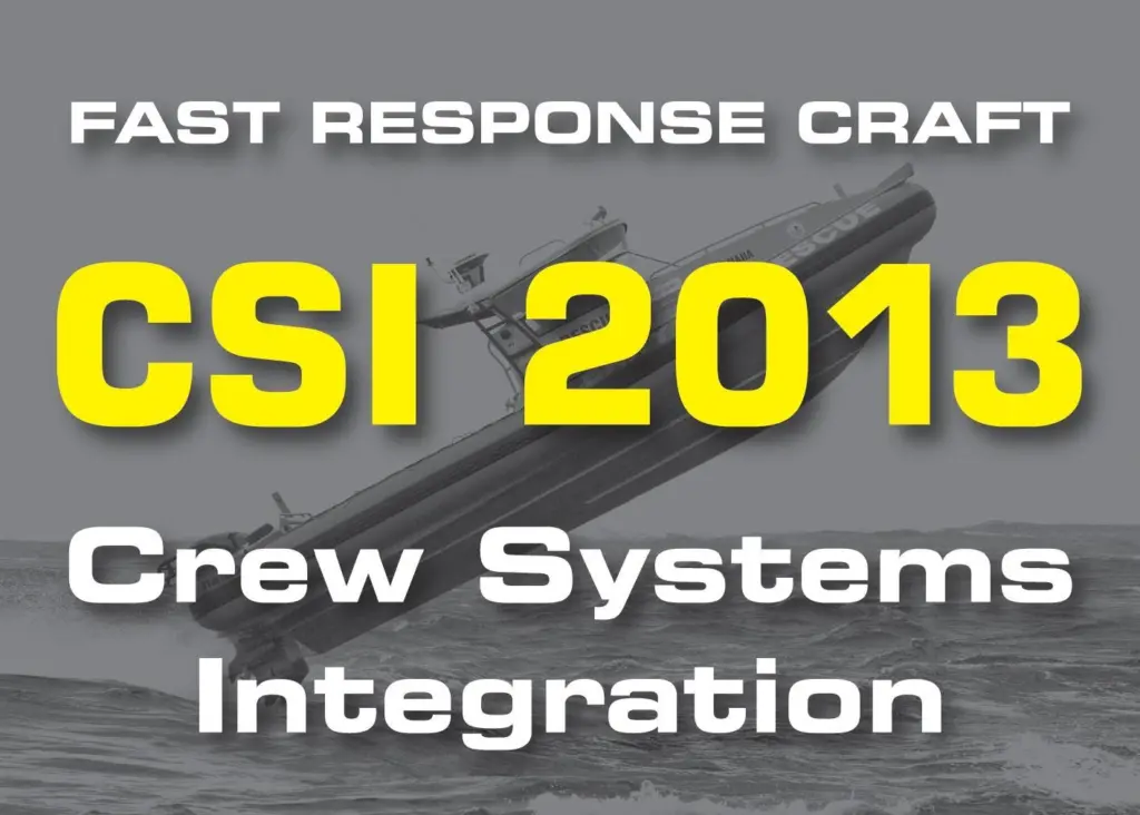 CSI 2013 will bridge the interface between technical factors and human factors as they relate to fast craft crew safety