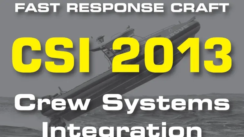 CSI 2013 will bridge the interface between technical factors and human factors as they relate to fast craft crew safety